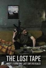 Watch The Lost Tape: Andy\'s Terrifying Last Days Revealed 0123movies