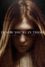 Watch I Know You\'re in There 0123movies
