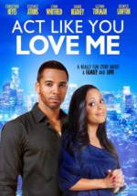 Watch Act Like You Love Me 0123movies