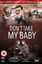 Watch Dont Take My Baby 0123movies