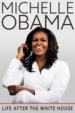Watch Michelle Obama: Life After the White House 0123movies
