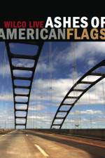 Watch Ashes of American Flags Wilco Live 0123movies