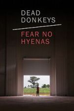 Watch Dead Donkeys Fear No Hyenas 0123movies