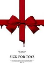 Watch Sick for Toys 0123movies