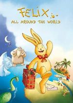 Watch Felix: All Around the World 0123movies
