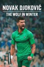 Watch Novak Djokovic: The Wolf in Winter 0123movies