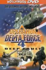 Watch Operation Delta Force 4 Deep Fault 0123movies