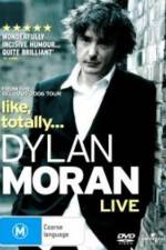 Watch Dylan Moran Like Totally 0123movies
