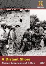 Watch A Distant Shore: African Americans of D-Day 0123movies