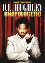 Watch D.L. Hughley: Unapologetic (TV Special 2007) 0123movies