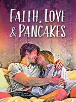 Watch Faith, Love & Pancakes 0123movies