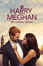 Watch Harry & Meghan: Becoming Royal 0123movies