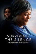Watch Surviving the Silence: The Roxane Gay Story 0123movies