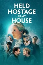 Watch Held Hostage in My House 0123movies