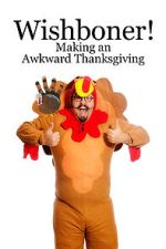 Watch Wishboner: Making an Awkward Thanksgiving 0123movies