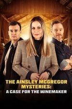 Watch The Ainsley McGregor Mysteries: A Case for the Winemaker 0123movies