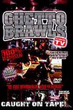 Watch Ghetto Brawls - World's Wildest Street Fights 0123movies