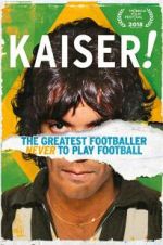 Watch Kaiser: The Greatest Footballer Never to Play Football 0123movies