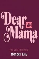 Watch Dear Mama: A Love Letter to Mom 0123movies