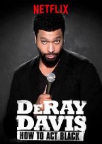 Watch DeRay Davis: How to Act Black 0123movies