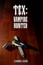 Watch Tex Vampire Hunter 0123movies