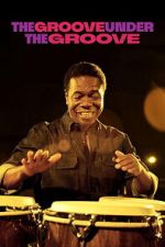 Watch The Groove Under the Groove 0123movies