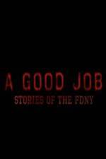 Watch A Good Job: Stories of the FDNY 0123movies