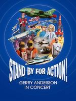 Watch Stand by for Action! Gerry Anderson in Concert 0123movies