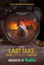Watch Last Take: Rust and the Story of Halyna 0123movies