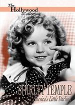 Watch Shirley Temple: America\'s Little Darling 0123movies