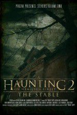 Watch A Haunting on Hamilton Street 2 The Stable 0123movies