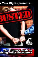 Watch Busted The Citizen's Guide to Surviving Police Encounters 0123movies