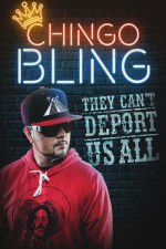 Watch Chingo Bling: They Cant Deport Us All 0123movies