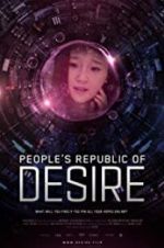 Watch People\'s Republic of Desire 0123movies