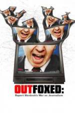 Watch Outfoxed Rupert Murdoch's War on Journalism 0123movies