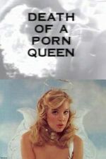 Watch Death of a Porn Queen 0123movies