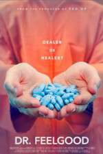 Watch Dr. Feelgood: Dealer or Healer? 0123movies