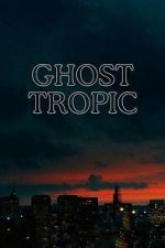 Watch Ghost Tropic 0123movies