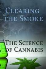 Watch Clearing the Smoke: The Science of Cannabis 0123movies