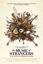 Watch The Music of Strangers: Yo-Yo Ma and the Silk Road Ensemble 0123movies