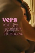 Watch Vera and the Pleasure of Others 0123movies