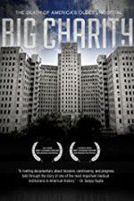 Watch Big Charity: The Death of America\'s Oldest Hospital 0123movies