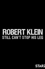 Watch Robert Klein Still Can\'t Stop His Leg 0123movies