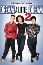 Watch Dream a Little Dream 2 0123movies