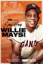 Watch Say Hey, Willie Mays! 0123movies