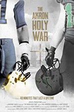 Watch The Akron Holy War 0123movies