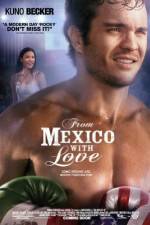 Watch From Mexico with Love 0123movies