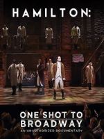 Watch Hamilton: One Shot to Broadway 0123movies