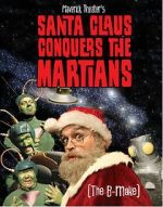 Watch Maverick Theater\'s Santa Claus Conquers the Martians 0123movies