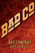 Watch Bad Company: Hard Rock Live 0123movies